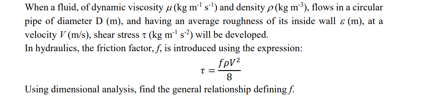A When A Fluid Of Dynamic Viscosity U Kg M S 1 And Density P Kg M Flows In A Circular Pipe Of Diameter D M And 1