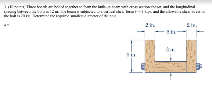 3 10 Points Three Boards Are Bolted Together To Form The Built Up Beam With Cross Section Shown And The Longitudinal 1