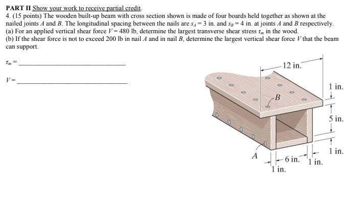 Part Ii Show Your Work To Receive Partial Credit 4 15 Points The Wooden Built Up Beam With Cross Section Shown Is Ma 1