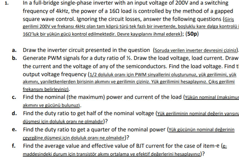 1 In A Full Bridge Single Phase Inverter With An Input Voltage Of 200v And A Switching Frequency Of 4khz The Power Of 1