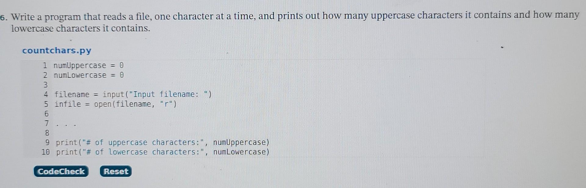 6 Write A Program That Reads A File One Character At A Time And Prints Out How Many Uppercase Characters It Contains 1
