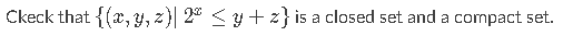 Ckeck That X Y Z 24 Sy Z Is A Closed Set And A Compact Set 1