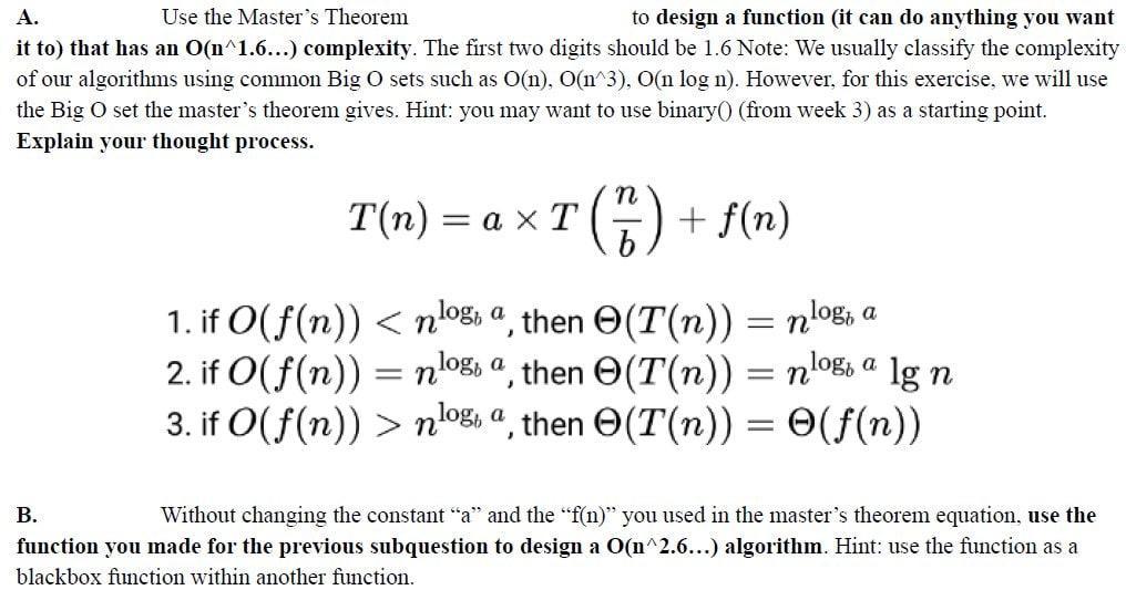 A Use The Master S Theorem To Design A Function It Can Do Anything You Want It To That Has An O N 1 6 Complexity 1