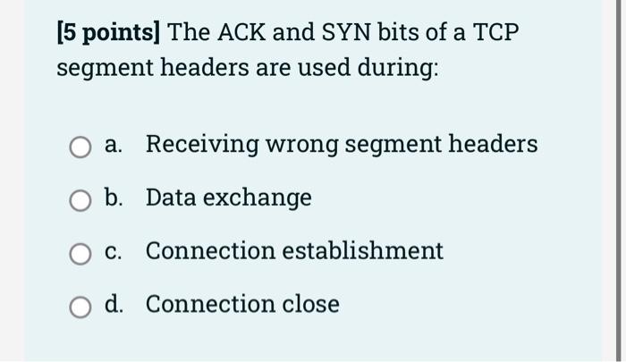 5 Points Stop And Wait Algorithm Has Higher Performance When It Is Compared To Go Back N Algorithm Select One True 5