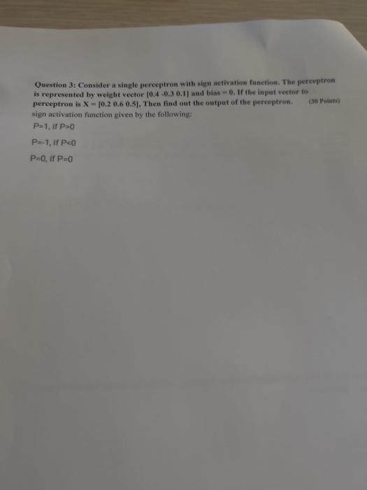 Question 3 Consider A Single Perceptron With Sige Activation Function The Perceptron Is Represented By Weight Vector 1 3