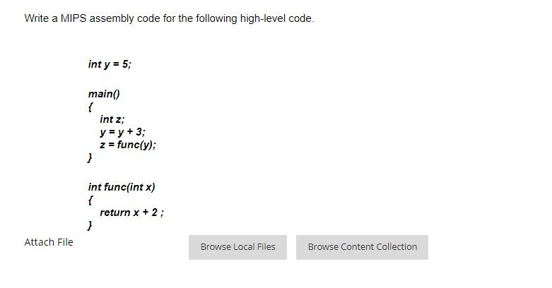 Write A Mips Assembly Code For The Following High Level Code Int Y 5 Main Int Z Y Y 3 Z Func Y Int F 1