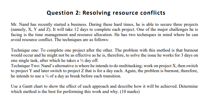 Question 2 Resolving Resource Conflicts Mr Nand Has Recently Started A Business During These Hard Times He Is Able T 1