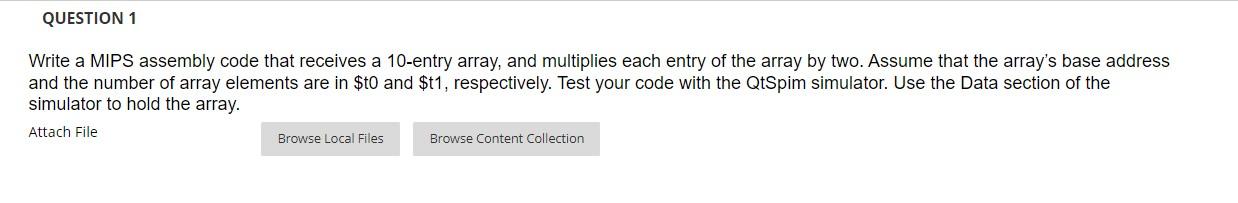 Question 1 Write A Mips Assembly Code That Receives A 10 Entry Array And Multiplies Each Entry Of The Array By Two Ass 1