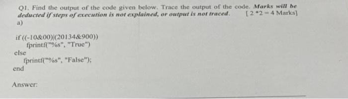 Qi Find The Output Of The Code Given Below Trace The Output Of The Code Marks Will Be Deducted If Steps Of Execution 1