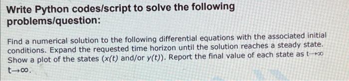 Write Python Codes Script To Solve The Following Problems Question Find A Numerical Solution To The Following Different 1