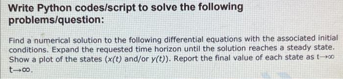 Write Python Codes Script To Solve The Following Problems Question Find A Numerical Solution To The Following Different 1