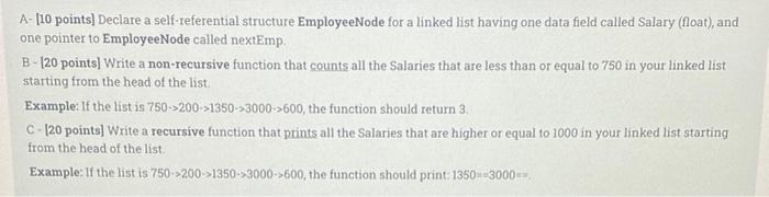 A 10 Points Declare A Self Referential Structure Employeenode For A Linked List Having One Data Field Called Salary 1