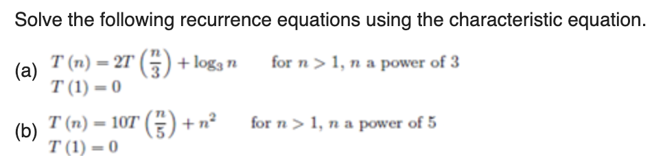 Solve The Following Recurrence Equations Using The Characteristic Equation A T N 2t 3 2t 1 Logan For N 1 1