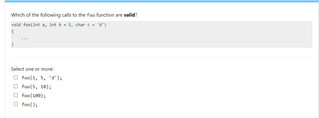 Which Of The Following Calls To The Foo Function Are Valid Void Foo Int A Int B 5 Char C D Select One Or Mor 1