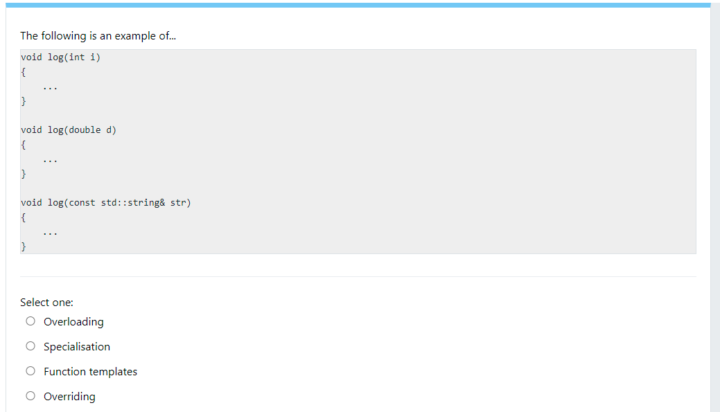The Following Is An Example Of Void Log Int I Void Log Double D Void Log Const Std String Str Select 1
