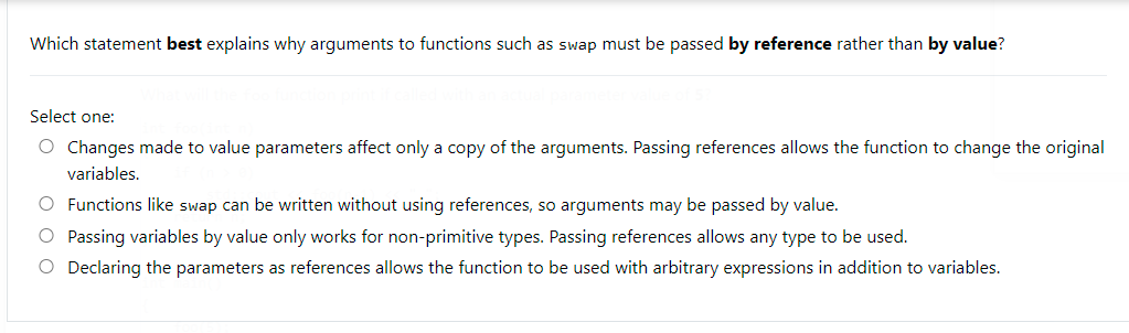 Which Statement Best Explains Why Arguments To Functions Such As Swap Must Be Passed By Reference Rather Than By Value 1