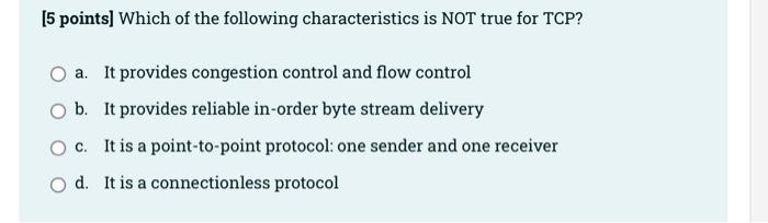 5 Points In Go Back N If A Segment Is Received Out Of Order It Will Be Discarded Select One True O False 5 Poin 2