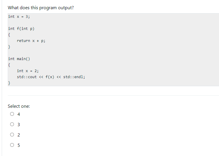 What Does This Program Output Int X 3 Int F Int P Return X P Int Main Int X 2 Std Cout F X St 1