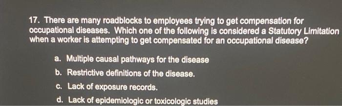 17 There Are Many Roadblocks To Employees Trying To Get Compensation For Occupational Diseases Which One Of The Follow 1