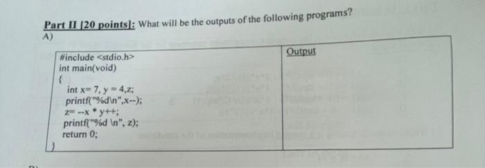 Part Ii 20 Points What Will Be The Outputs Of The Following Programs A Output Include Stdio H Int Main Void I 1