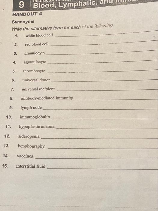 9 Blood Lymphatic Handout 4 Synonyms Write The Alternative Term For Each Of The Flowing 1 White Blood Cell 2 Red Bl 1
