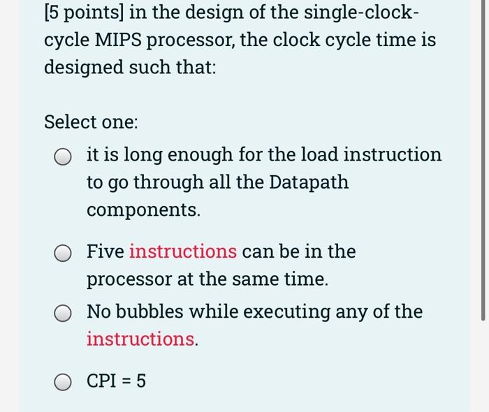5 Points Given The Below Duration Of Time Each Instruction Takes In The Datapath What Is The Clock Rate Lw 1000 Ps 3