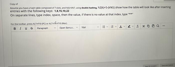 Copy Of Assume You Have A Hash Table Composed Of 7 Slots And H K K 7 Using Double Hashing H2 K 5 K 5 Show How The 1