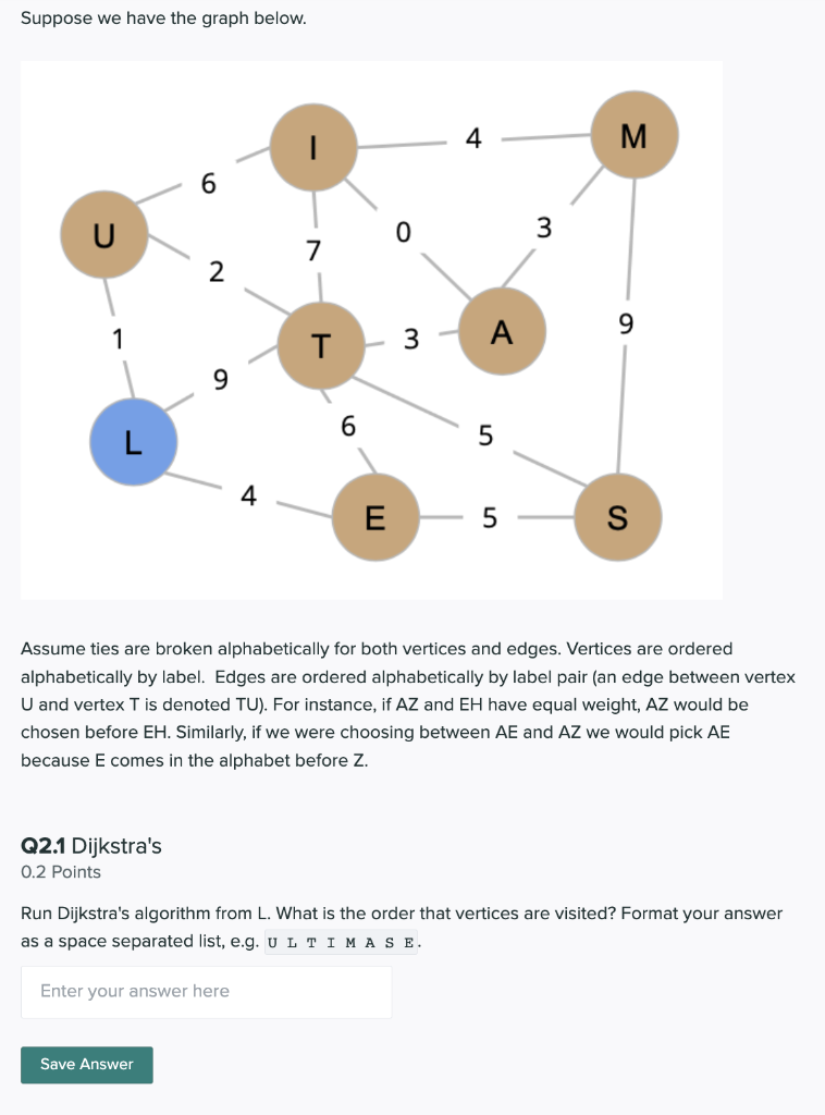 Suppose We Have The Graph Below 4 M 6 U O 3 7 2 1 9 T 3 A 9 6 L 5 E 5 S Assume Ties Are Broken Alphabetically For Bot 1