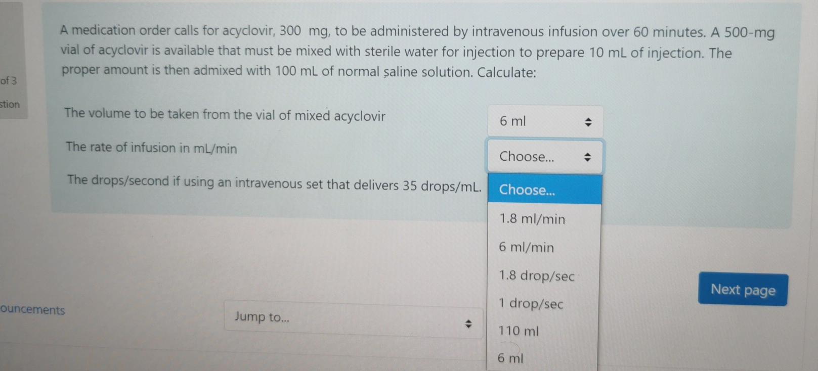 A Medication Order Calls For Acyclovir 300 Mg To Be Administered By Intravenous Infusion Over 60 Minutes A 500 Mg Via 1