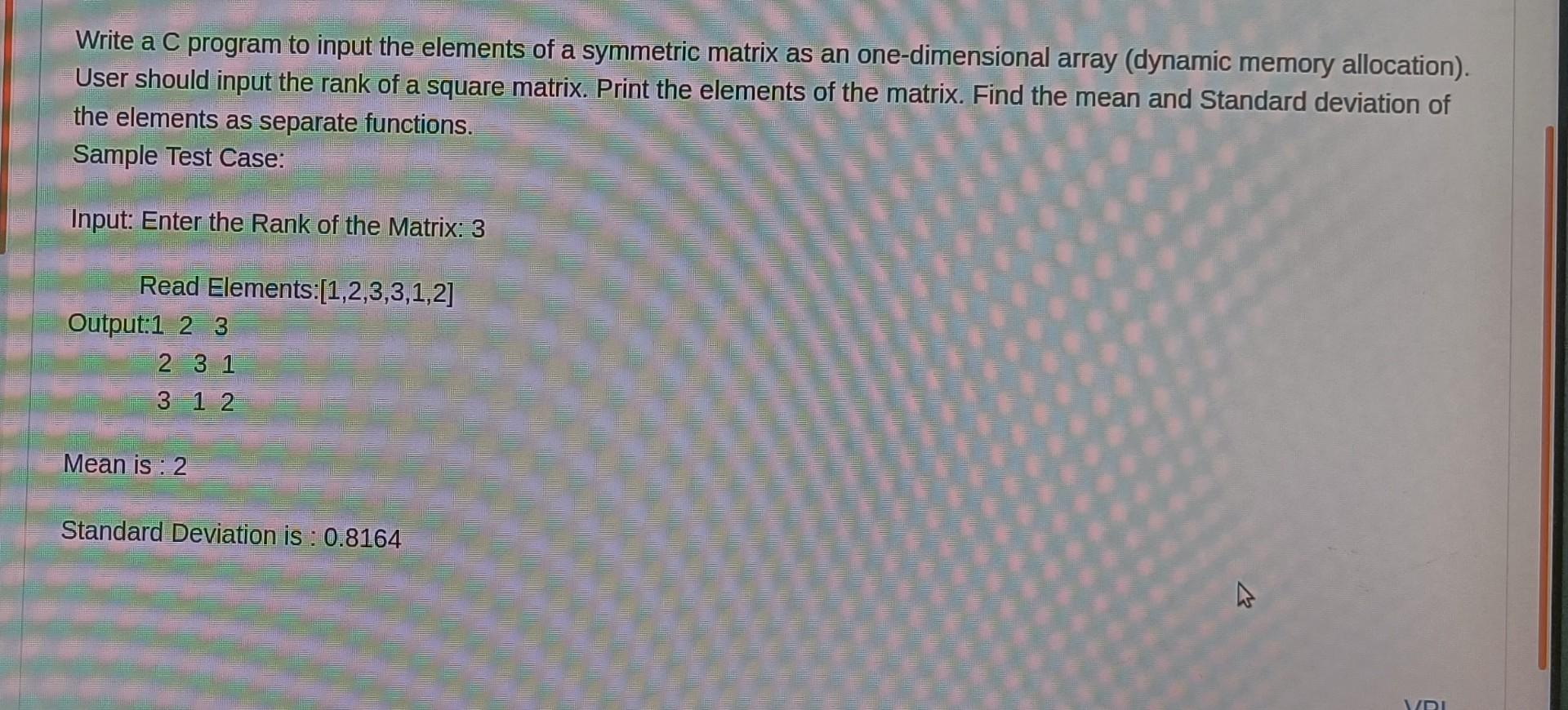 Write A C Program To Input The Elements Of A Symmetric Matrix As An One Dimensional Array Dynamic Memory Allocation U 1