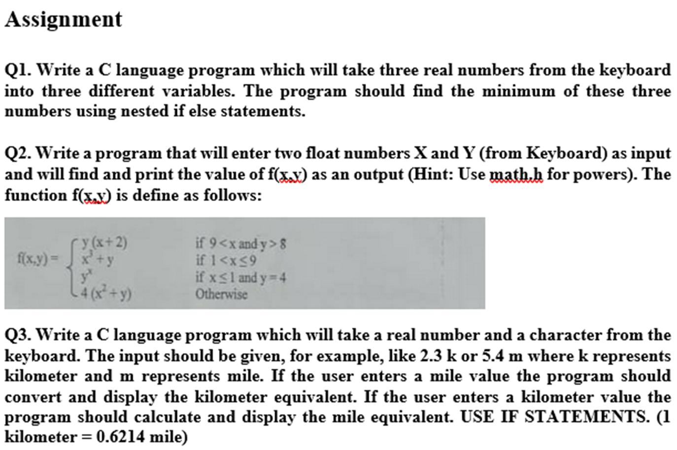 Assignment Ql Write A C Language Program Which Will Take Three Real Numbers From The Keyboard Into Three Different Vari 1