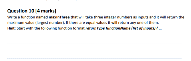Question 10 4 Marks Write A Function Named Maxinthree That Will Take Three Integer Numbers As Inputs And It Will Retur 1