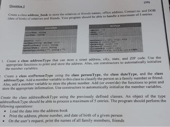 10 Question 1 Create A Class Address Book To Store The Relatives Or Friends Names Office Address Contact No And Dob 1