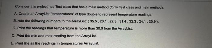 Consider This Project Has Test Class That Has A Main Method Only Test Class And Main Method A Create An Arraylist T 1