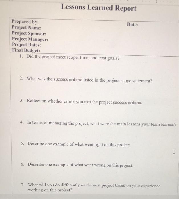 Lessons Learned Report Date Prepared By Project Name Project Sponsor Project Manager Project Dates Final Budget 1 1