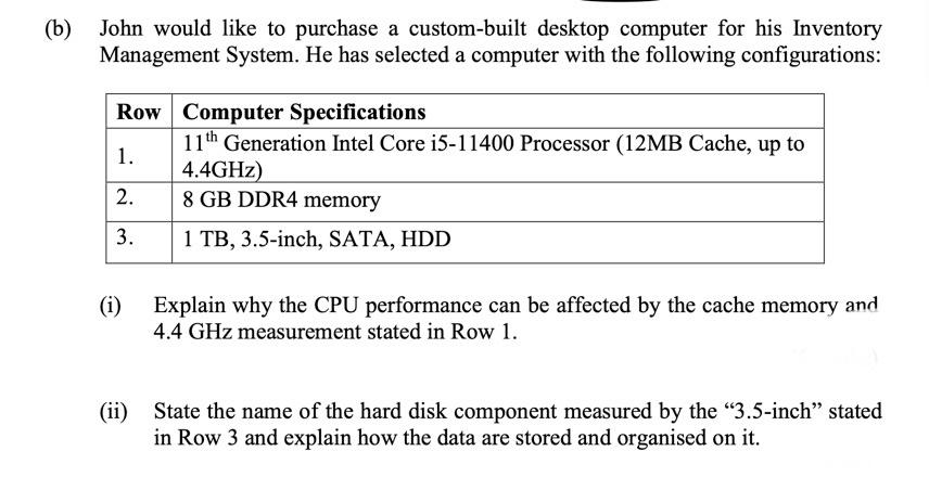 B John Would Like To Purchase A Custom Built Desktop Computer For His Inventory Management System He Has Selected A C 1