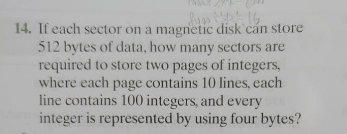 B6 14 If Each Sector On A Magnetic Disk Can Store 512 Bytes Of Data How Many Sectors Are Required To Store Two Pages O 1