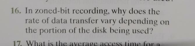 16 In Zoned Bit Recording Why Does The Rate Of Data Transfer Vary Depending On The Portion Of The Disk Being Used 17 1