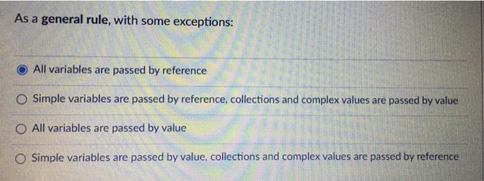 As A General Rule With Some Exceptions All Variables Are Passed By Reference O Simple Variables Are Passed By Referenc 1