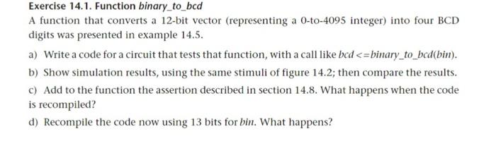 Exercise 14 1 Function Binary To Bcd A Function That Converts A 12 Bit Vector Representing A 0 To 4095 Integer Into F 1