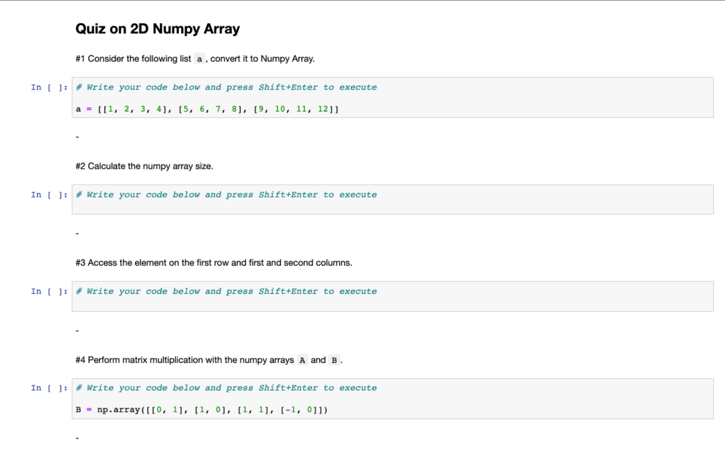 Quiz On 2d Numpy Array 1 Consider The Following List A Convert It To Numpy Array In Write Your Code Below And 1