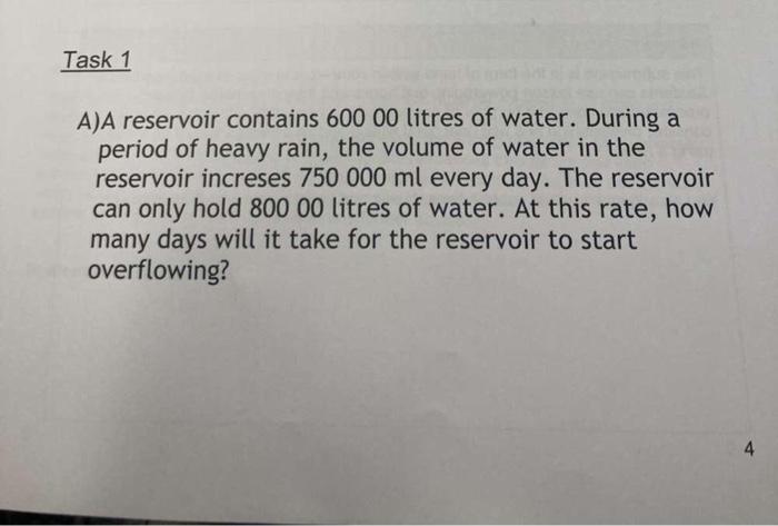 Task 1 A A Reservoir Contains 600 00 Litres Of Water During A Period Of Heavy Rain The Volume Of Water In The Reservoi 1