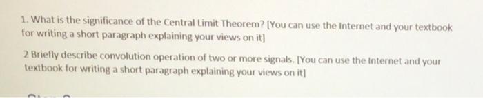 1 What Is The Significance Of The Central Limit Theorem 2 Briefly Describe Conversation Operation Of Two Or More Signa 1