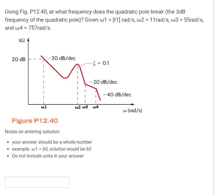Using Fig P12 40 At What Frequency Does The Quadratic Pole Break The 3db Frequency Of The Quadratic Pole Given W1 1