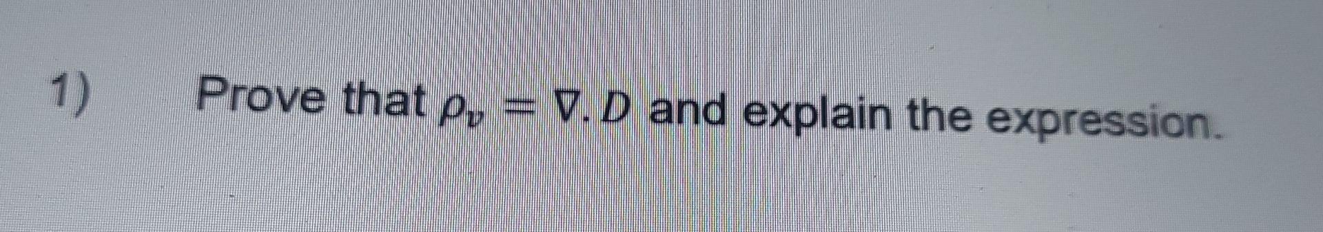1 Prove That P V D And Explain The Expression 1
