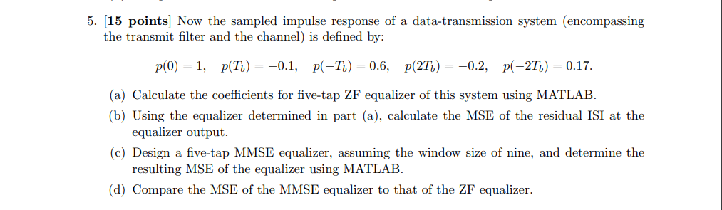 5 15 Points Now The Sampled Impulse Response Of A Data Transmission System Encompassing The Transmit Filter And The 1