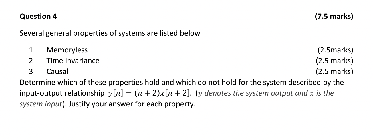 Question 4 7 5 Marks Several General Properties Of Systems Are Listed Below 1 Memoryless 2 5marks 2 Time Invariance 1