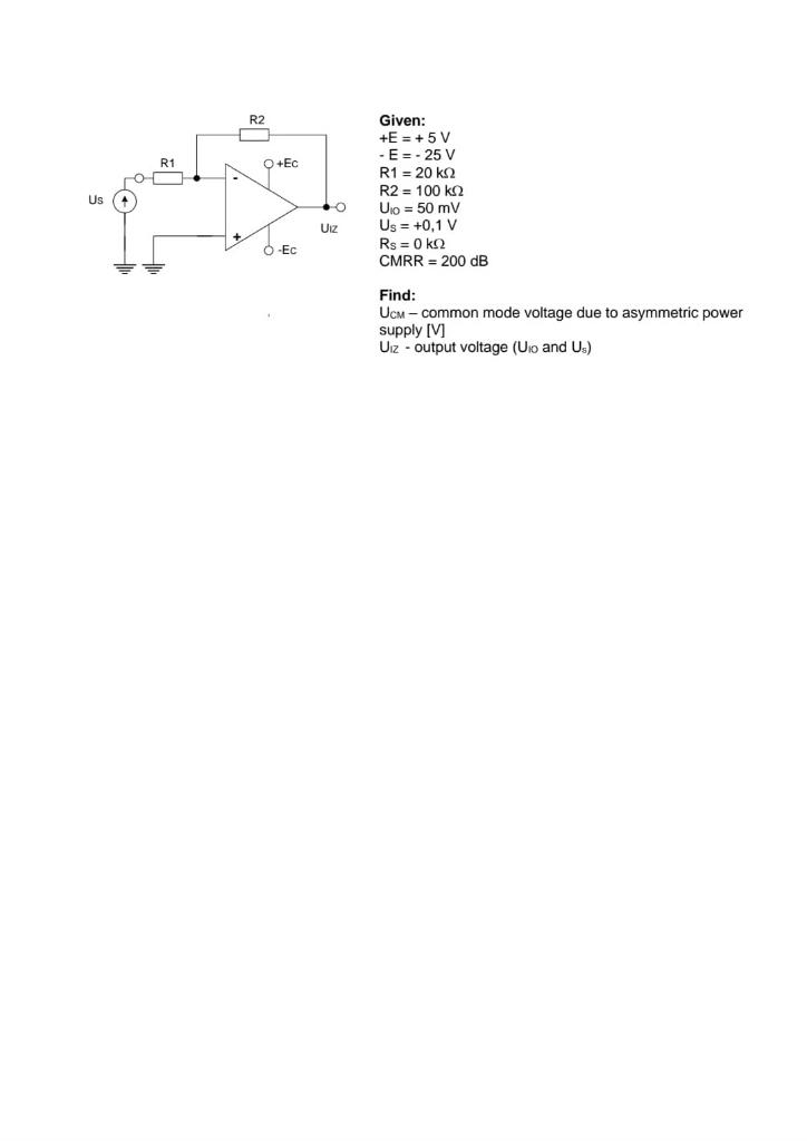 R2 R1 Ec Op Given E 5 V E 25 V R1 20 K 2 R2 100 K 2 Vo 50 Mv Us 0 1v Rs 0 Kg Cmrr 200 Db Us O U 1