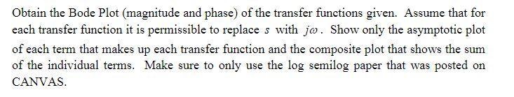 Obtain The Bode Plot Magnitude And Phase Of The Transfer Functions Given Assume That For Each Transfer Function It Is 1