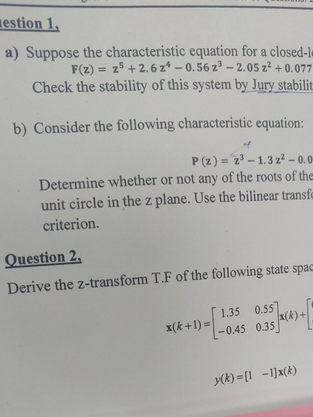 Uestion 1 A Suppose The Characteristic Equation For A Closed 1 F Z 75 2 6 Z4 0 56 Z3 2 05 Z 0 077 Check The 1